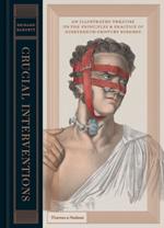 Crucial Interventions: An Illustrated Treatise on the Principles & Practice of Nineteenth-Century Surgery.