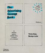 The Advertising Concept Book: Think Now, Design Later