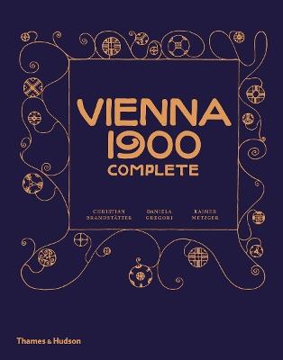 Vienna 1900 Complete - Christian Brandstätter,Rainer Metzger,Daniela Gregori - cover