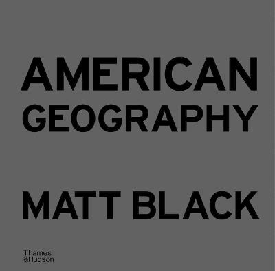 American Geography: A Reckoning with a Dream - Matt Black - cover