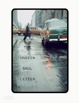 The Unseen Saul Leiter - Margit Erb,Michael Parillo - cover