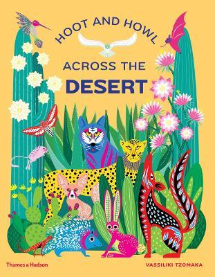 Hoot and Howl across the Desert: Life in the world's driest deserts - Vassiliki Tzomaka - cover
