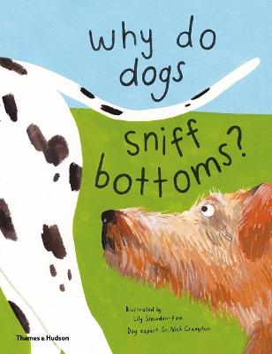 Why do dogs sniff bottoms?: Curious questions about your favourite pet - cover