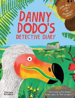 Danny Dodo's Detective Diary: Learn all about extinct and endangered animals - cover