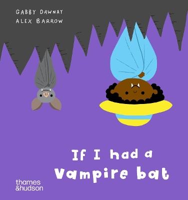 If I had a vampire bat - Alex Barrow,Gabby Dawnay - cover