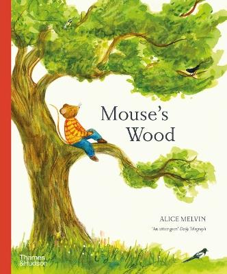 Mouse's Wood: A Year in Nature - Alice Melvin - cover