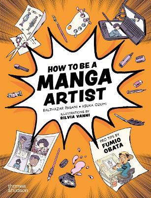 How to be a Manga Artist - Balthazar Pagani,Asuka Ozumi - cover