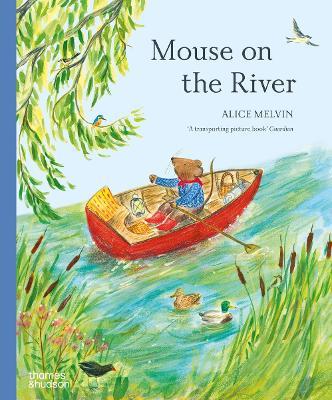 Mouse on the River: A journey through nature - Alice Melvin - cover