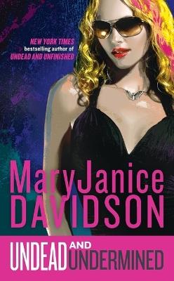 Undead and Undermined: A Queen Betsy Novel - MaryJanice Davidson - cover