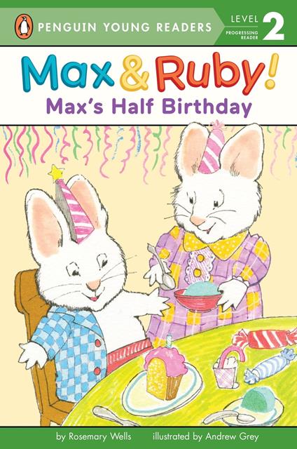 Max's Half Birthday - Rosemary Wells,Andrew Grey - ebook