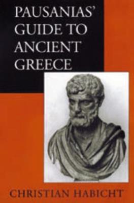 Pausanias' Guide to Ancient Greece - Christian Habicht - cover