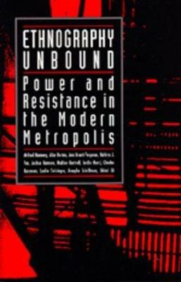 Ethnography Unbound: Power and Resistance in the Modern Metropolis - Michael Burawoy,Alice Burton,Ann Arnett Ferguson - cover