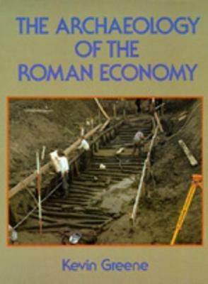 The Archaeology of the Roman Economy - Kevin Greene - cover