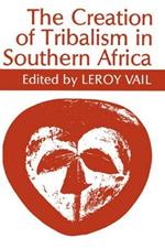 The Creation of Tribalism in Southern Africa