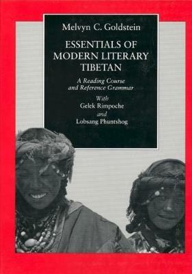 Essentials of Modern Literary Tibetan: A Reading Course and Reference Grammar - Melvyn C. Goldstein,Gelek Rimpoche,Lobsang Phuntshog - cover