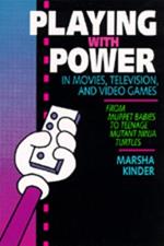 Playing with Power in Movies, Television, and Video Games: From Muppet Babies to Teenage Mutant Ninja Turtles