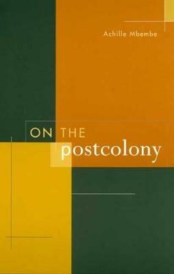 On the Postcolony - Achille Mbembe - cover