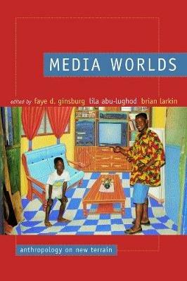 Media Worlds: Anthropology on New Terrain - cover