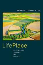LifePlace: Bioregional Thought and Practice