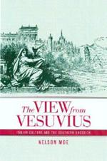 The View from Vesuvius: Italian Culture and the Southern Question