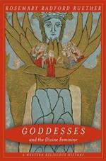 Goddesses and the Divine Feminine: A Western Religious History