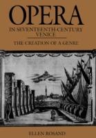 Opera in Seventeenth-Century Venice: The Creation of a Genre