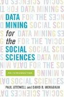 Data Mining for the Social Sciences: An Introduction - Paul Attewell,David Monaghan - cover