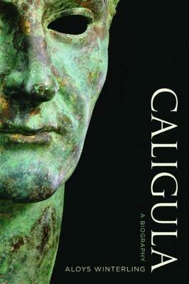 Caligula: A Biography - Aloys Winterling - cover