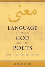 Language between God and the Poets: Ma'na in the Eleventh Century