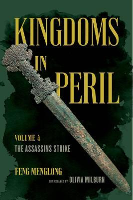 Kingdoms in Peril, Volume 4: The Assassins Strike - Feng Menglong - cover