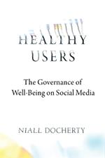 Healthy Users: The Governance of Well-Being on Social Media