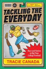 Tackling the Everyday: Race and Nation in Big-Time College Football