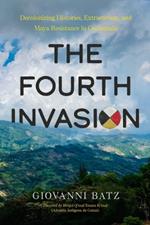 The Fourth Invasion: Decolonizing Histories, Extractivism, and Maya Resistance in Guatemala