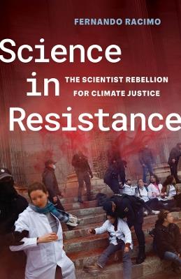 Science in Resistance: The Scientist Rebellion for Climate Justice - Fernando Racimo - cover