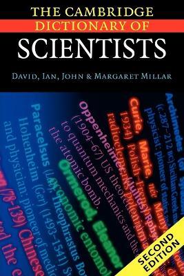 The Cambridge Dictionary of Scientists - David Millar,Ian Millar,John Millar - cover