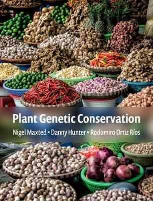 Plant Genetic Conservation - Nigel Maxted,Danny Hunter,Rodomiro Ortiz - cover