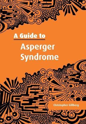 A Guide to Asperger Syndrome - Christopher Gillberg - cover