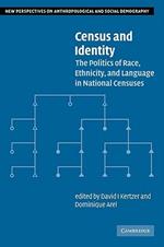 Census and Identity: The Politics of Race, Ethnicity, and Language in National Censuses