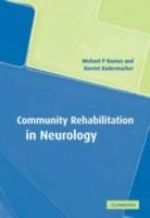 Community Rehabilitation in Neurology - Michael P. Barnes,Harriet Radermacher - cover