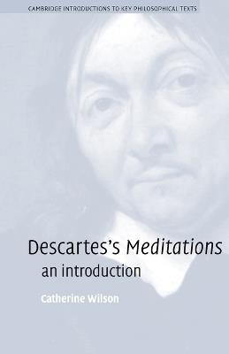 Descartes's Meditations: An Introduction - Catherine Wilson - cover