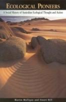 Ecological Pioneers: A Social History of Australian Ecological Thought and Action - Martin Mulligan,Stuart Hill - cover