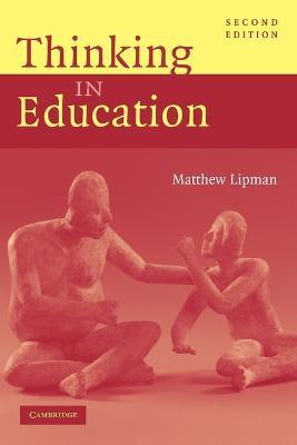 Thinking in Education - Matthew Lipman - cover
