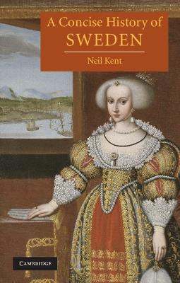 A Concise History of Sweden - Neil Kent - cover