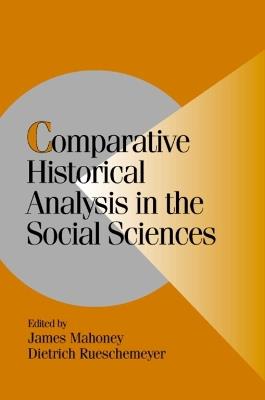 Comparative Historical Analysis in the Social Sciences - cover