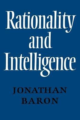 Rationality and Intelligence - Jonathan Baron - cover