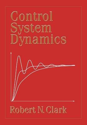 Control System Dynamics - Robert N. Clark - cover