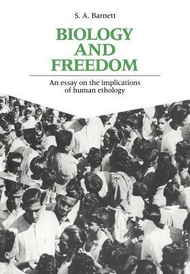 Biology and Freedom: An Essay on the Implications of Human Ethology - S. A. Barnett - cover