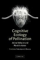 Cognitive Ecology of Pollination: Animal Behaviour and Floral Evolution - cover