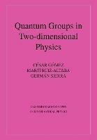 Quantum Groups in Two-Dimensional Physics - Cisar Gomez,Martm Ruiz-Altaba,German Sierra - cover