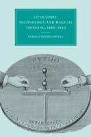 Literature, Technology and Magical Thinking, 1880-1920